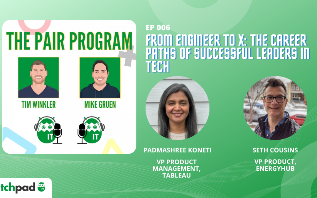 From Engineer to X: The Career Paths of Successful Leaders in Tech | The Pair Program Ep06