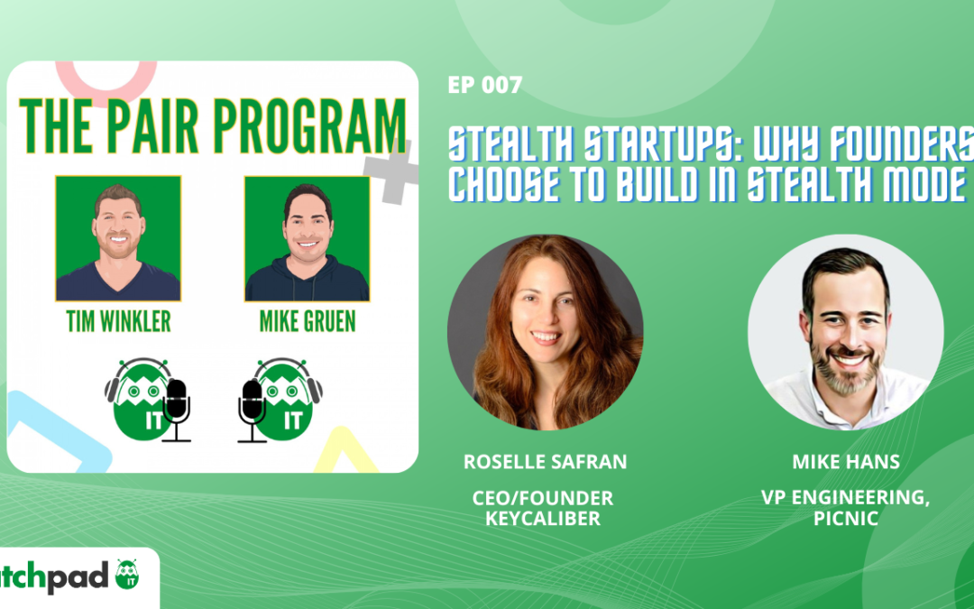 Stealth Startups: Why Founders Choose to Build in Stealth Mode | The Pair Program Ep07
