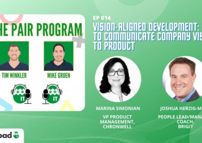 Vision-Aligned Development: How to Communicate Company Vision to Product | The Pair Program Ep14