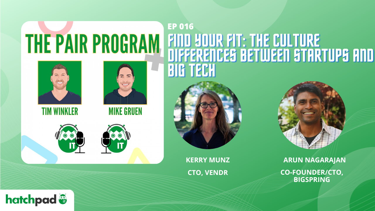 Find Your Fit: The Culture Differences Between Startups and Big Tech | The Pair Program Ep16