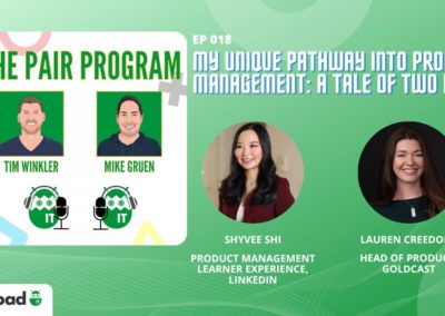 My Unique Pathway Into Product Management: A Tale of Two PM’s | The Pair Program Ep18
