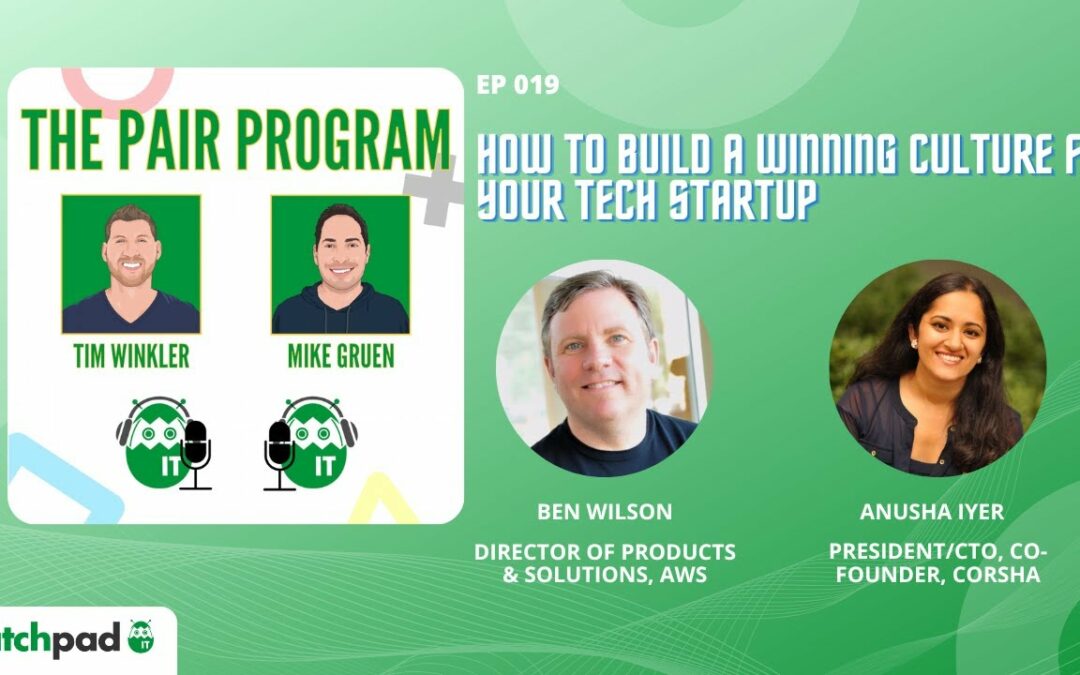 How to Build a Winning Culture for Your Tech Startup | The Pair Program Ep19