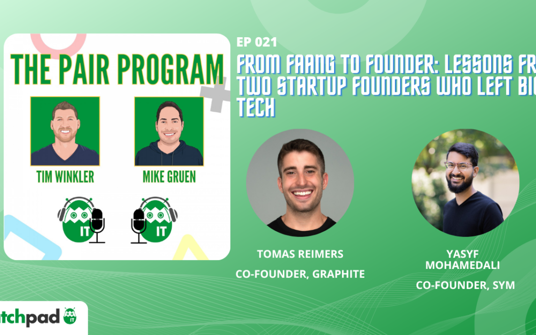 From FAANG to Founder: Lessons from Two Startup Founders Who Left Big Tech | The Pair Program Ep21
