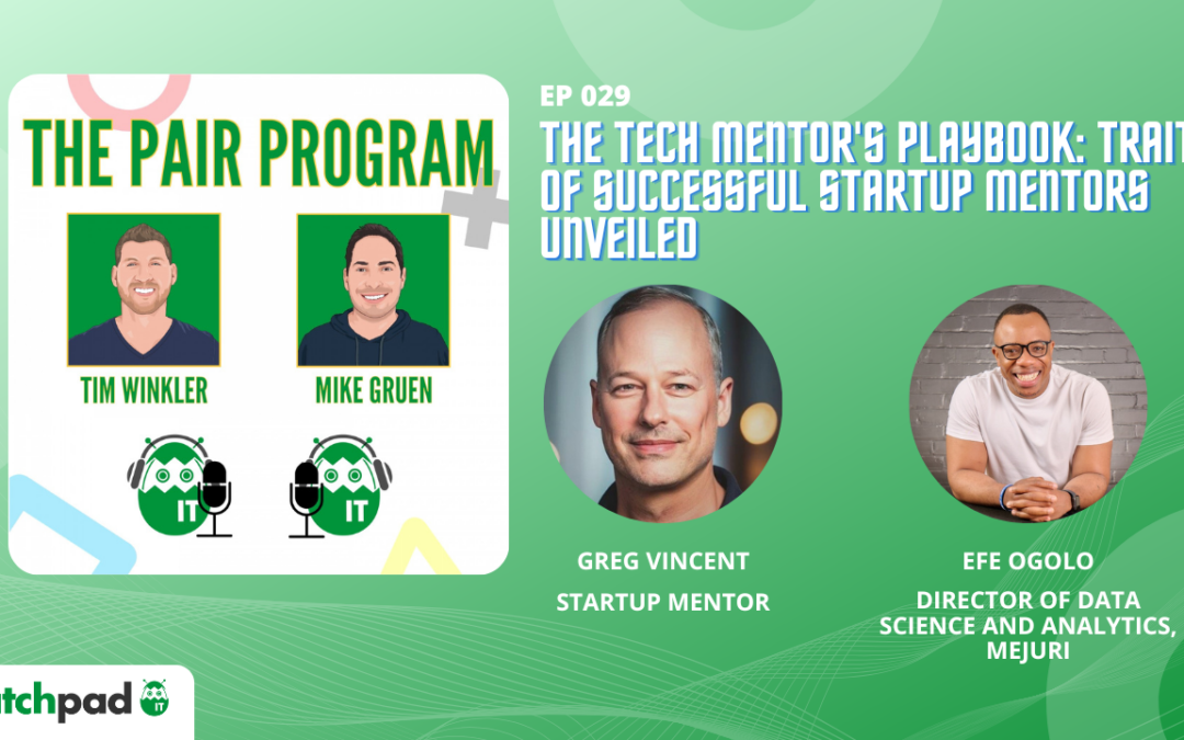 The Tech Mentor’s Playbook: Traits of Impactful Startup Mentors Unveiled | The Pair Program Ep29