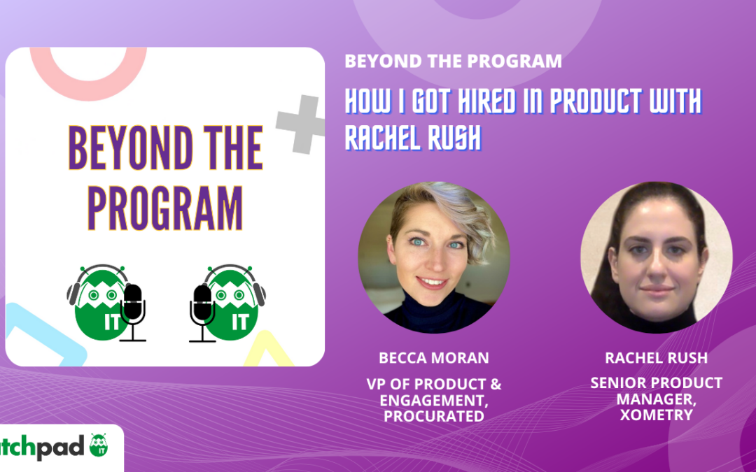 How I Got Hired in Product with Rachel Rush