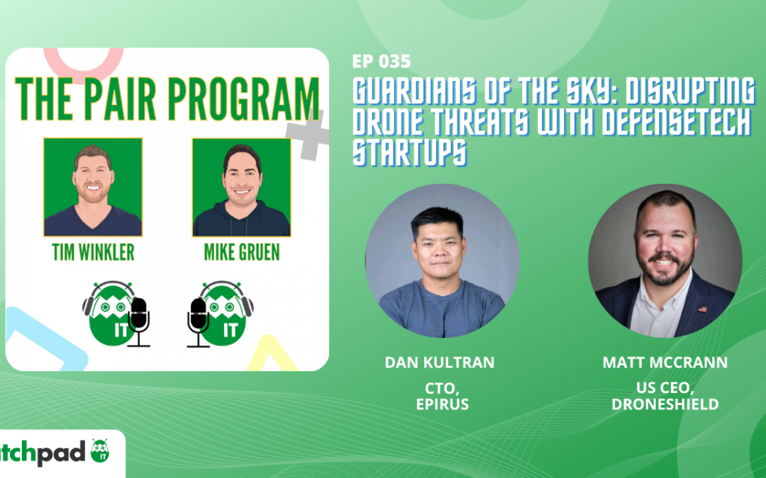Guardians of the Sky: Disrupting Drone Threats with DefenseTech Startups | The Pair Program Ep35