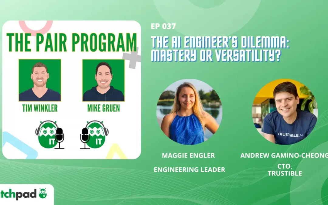 The AI Engineer’s Dilemma: Mastery or Versatility? | The Pair Program Ep37