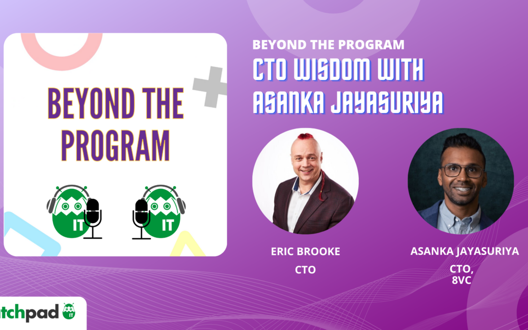 CTO Wisdom with Asanka Jayasuriya | Beyond the Program