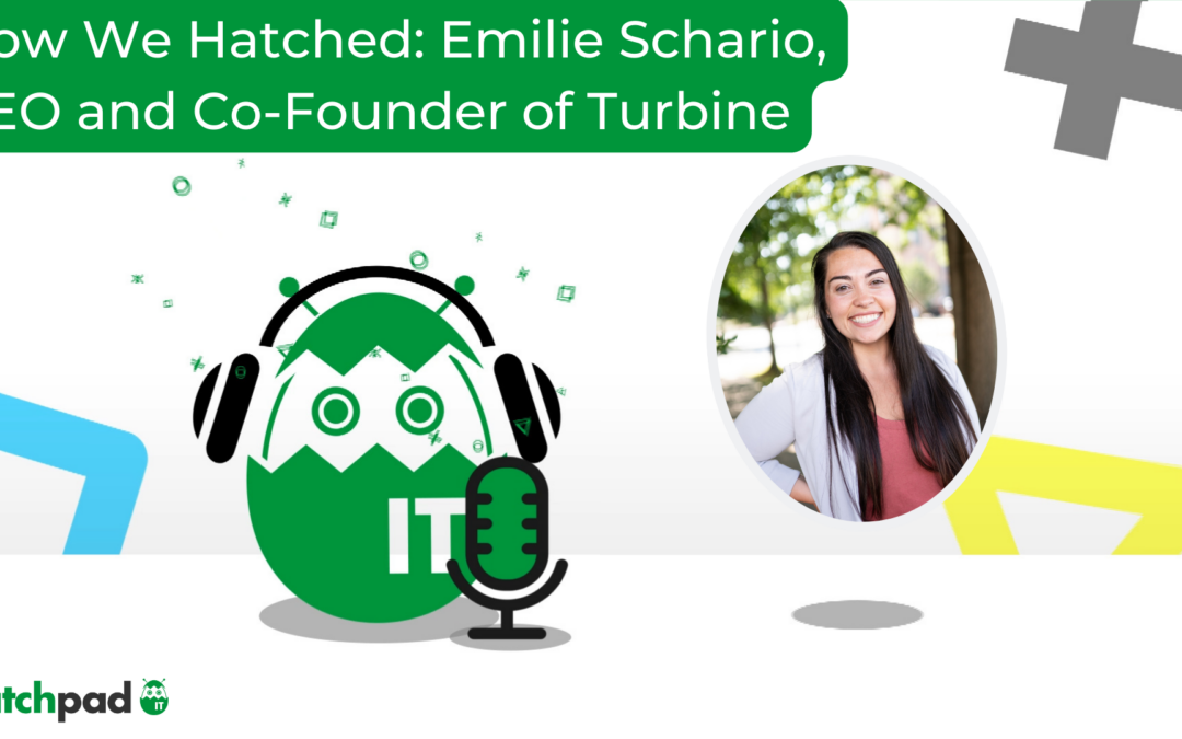 How We Hatched: Emilie Schario, Co-Founder & CEO of Turbine