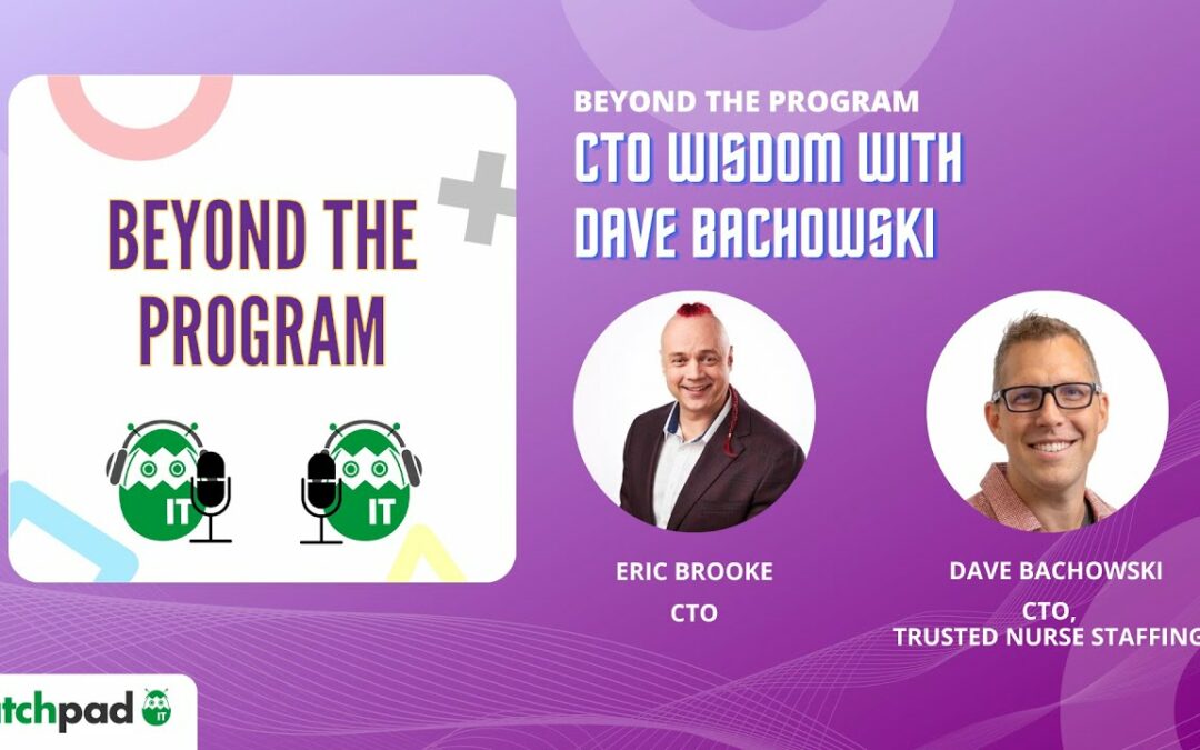 CTO Wisdom with David Bachowski | Beyond the Program