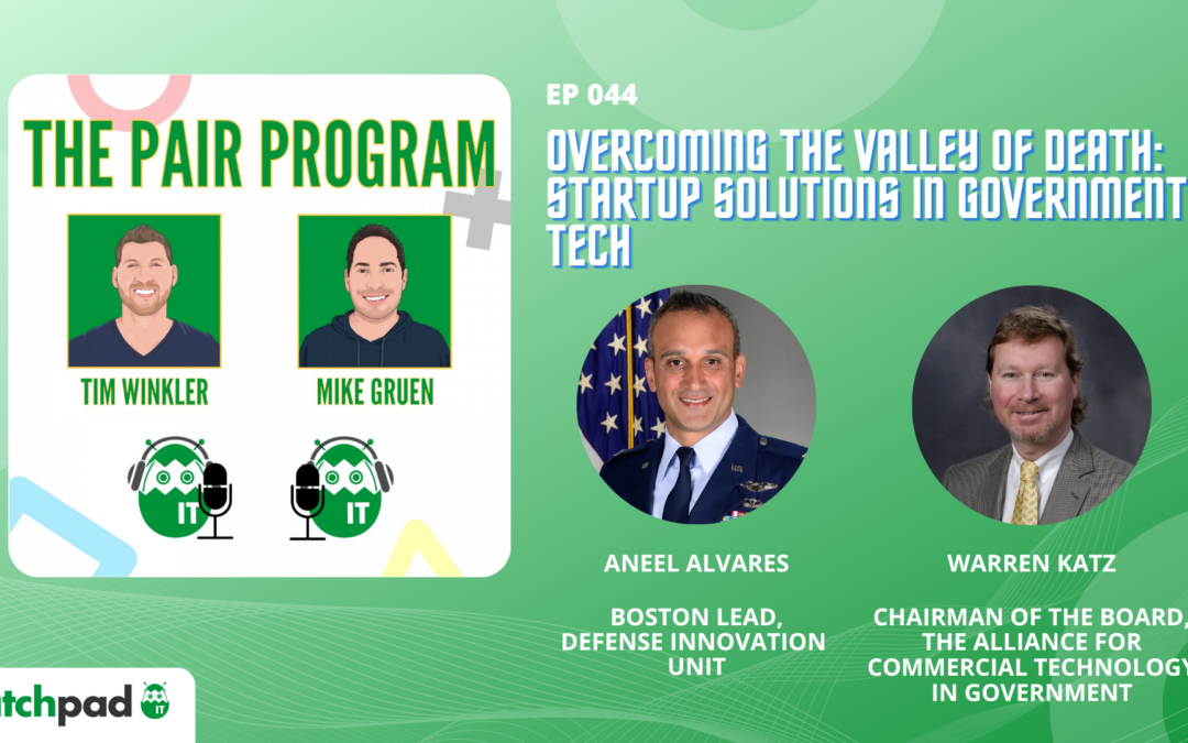 Overcoming the Valley of Death: Startup Solutions in Government Tech | The Pair Program Ep44