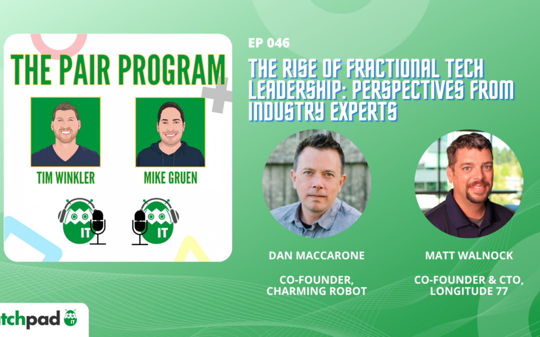 The Rise of Fractional Tech Leadership: Perspectives from Industry Experts | The Pair Program Ep46