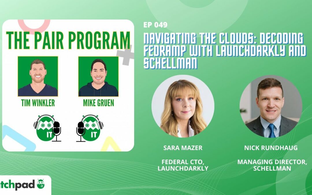 Navigating the Clouds: Decoding FedRAMP with LaunchDarkly and Schellman | The Pair Program Ep49
