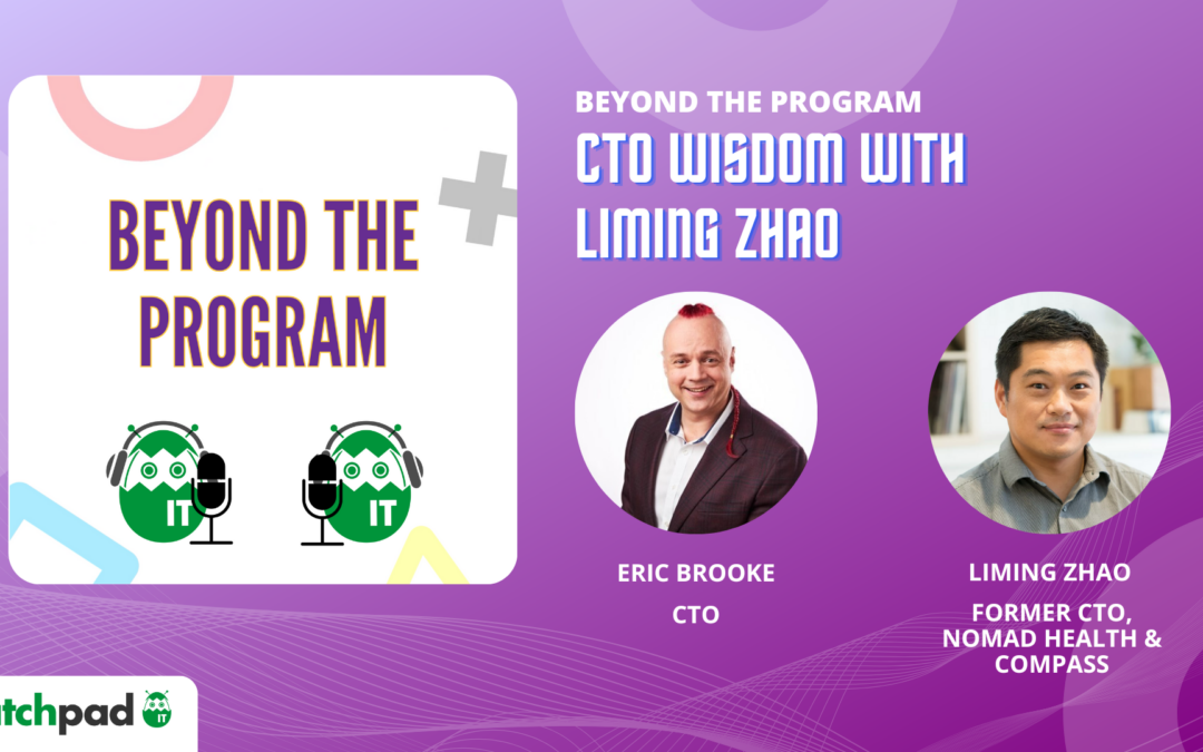 CTO Wisdom with Liming Zhao | Beyond The Program