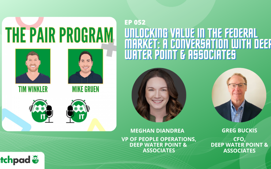 Unlocking Value in the Federal Market: A Conversation with Deep Water Point | The Pair Program Ep52