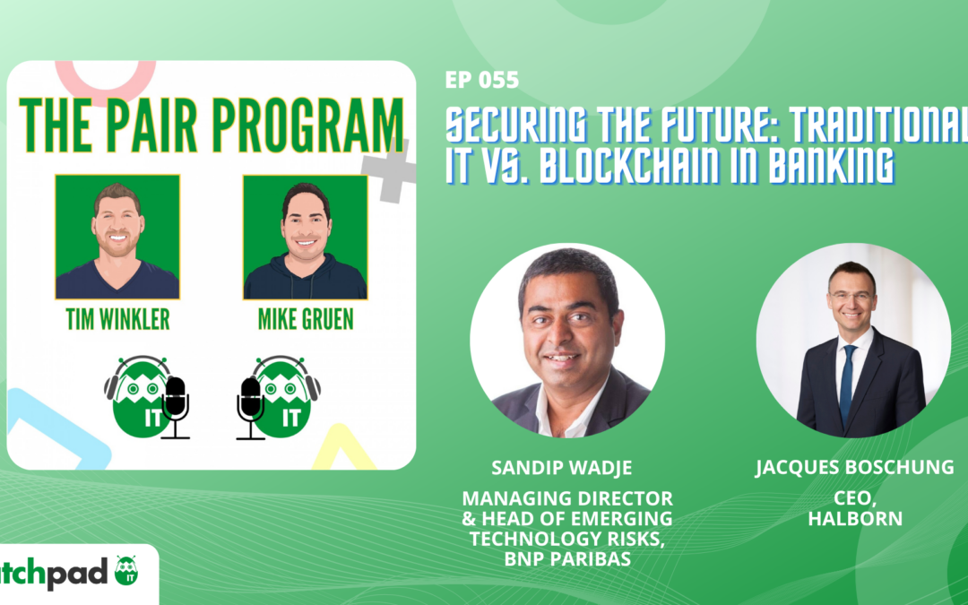 Securing the Future: Traditional IT vs. Blockchain in Banking | The Pair Program Ep55
