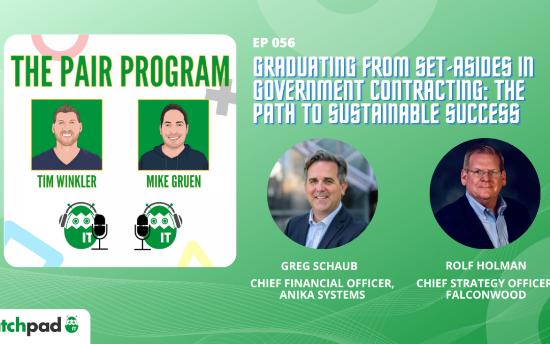 Graduating from Set-Asides in Government Contracting: The Path to Sustainable Success | The Pair Program Ep56