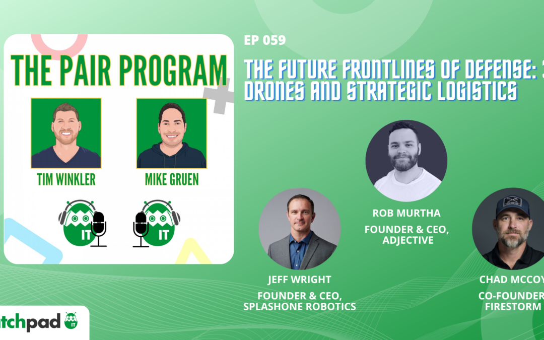 The Future Frontlines of Defense: 3D Drones and Strategic Logistics | The Pair Program Ep59
