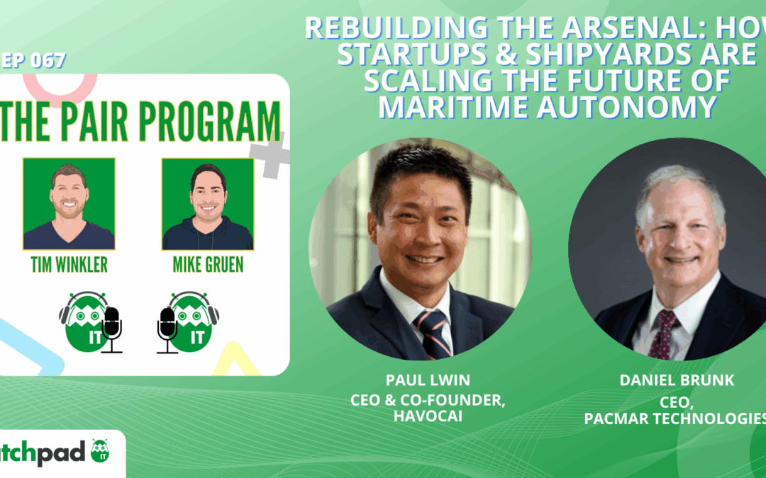 Rebuilding the Arsenal: How Startups are Scaling Maritime Autonomy | The Pair Program Ep67
