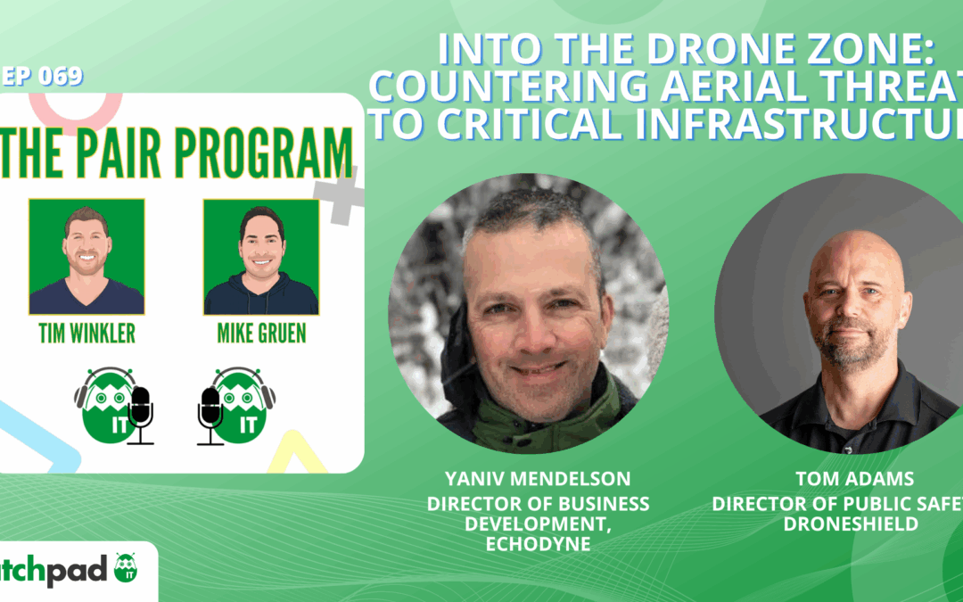Into the Drone Zone: Countering Aerial Threats to Critical Infrastructure | The Pair Program Ep69