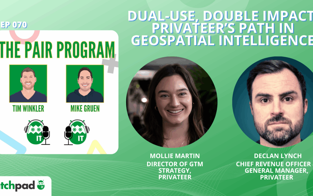 Dual-Use, Double Impact: Privateer’s Path in Geospatial Intelligence | The Pair Program Ep70
