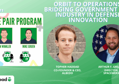 Orbit to Operations: Bridging Government and Industry in Defense Innovation | The Pair Program Ep71